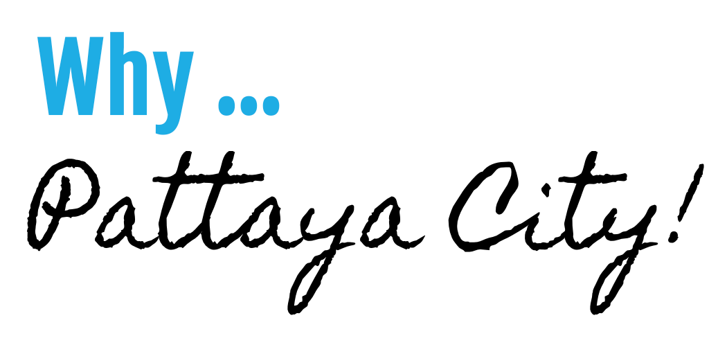 Why Pattaya City